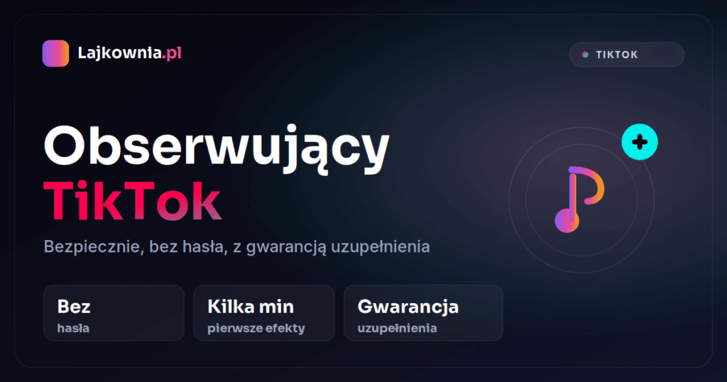Kup obserwujących TikTok - followersi profilu w Lajkownia.pl