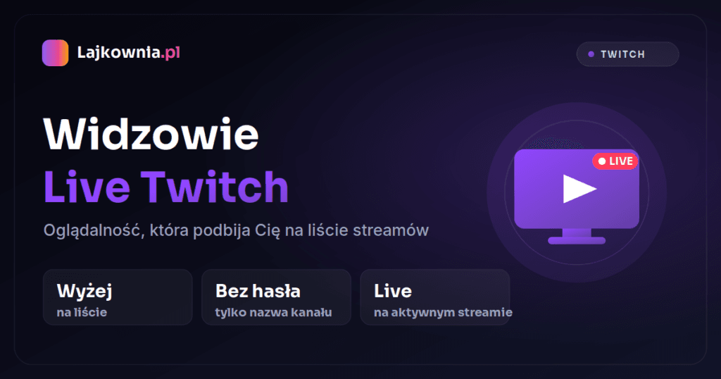 Kup widzów live na Twitchu - zwiększ oglądalność streamu w Lajkownia.pl