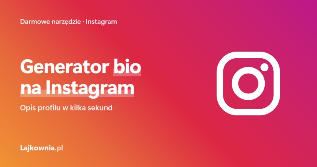 Generator bio na Instagram - Lajkownia.pl