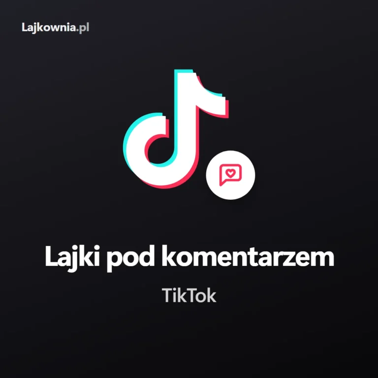 Logo TikToka z dymkiem z sercem i napisem „Lajki pod komentarzem”, polubienia wybranego komentarza na TikToku