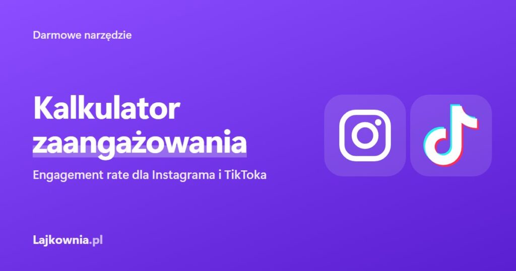 Kalkulator zaangażowania (engagement rate) - Lajkownia.pl